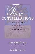 Family Constellations: A Practical Guide to Uncovering the Origins of Family Conflict
