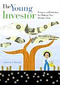 The Young Investor: Projects and Activities for Making Your Money Grow Cover