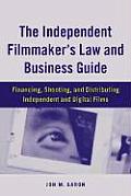 The Independent Filmmaker's Law and Business Guide: Financing, Shooting, and Distributing Independent and Digital Films Cover