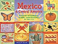 Mexico & Central America: A Fiesta of Cultures, Crafts, and Activities for Ages 8-12