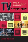 TV A-Go-Go: Rock on TV from American Bandstand to American Idol Cover