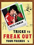 Tricks to Freak Out Your Friends