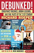Debunked!: Conspiracy Theories, Urban Legends, and Evil Plots of the 21st Century Cover