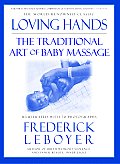 Loving Hands: the Traditional Art of Baby Massage (97 Edition) Cover