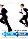 Catch Me If You Can: The Film and the Filmmakers (Newmarket Pictorial Moviebooks) Cover