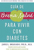 La Guia de Buena Salud: Sobre la Diabetes y Tu Vida = The Buena Salud