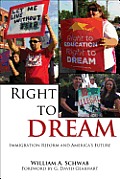 Right to Dream: Immigration Reform and America S Future