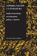 Genero, Nacion y Literatura: Emilia Pardo Bazan En La Literatura Gallega y Espanola (Purdue Studies in Romance Literatures)