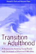 Transition To Adulthood: a Resource for Assisting Young People With Emotional Or Behavioral Difficulties (Systems of Care for Children's Mental Health)
