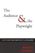 Audience and Playwright : How To Get the Most Out of Live Theatre (03 Edition)