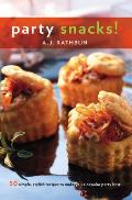 Party Snacks!: 50 Simple, Stylish Recipes to Make You a Popular Party Host Cover