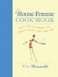 The Bonne Femme Cookbook: Simple, Splendid Food That French Women Cook Every Day (Non)