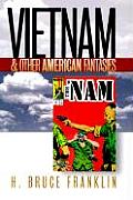 Vietnam and Other American Fantasies (Culture, Politics, and the Cold War) Cover