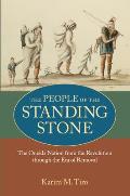 The People of the Standing Stone: The Oneida Nation from Revolution Through the Era of Removal (Native Americans of the Northeast)