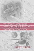 Sylvia Plath and the Mythology of Women Readers Cover