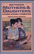 Between Mothers & Daughters: Stories across a Generation