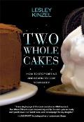 Two Whole Cakes: How to Stop Dieting and Learn to Love Your Body Cover