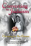 Converting to Judaism: Choosing to Be Chosen: Personal Stories Cover