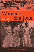 Women in San Juan, 1820-1868 (99 Edition)
