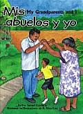 Mis Abuelos y Yo: My Grandparents and Me