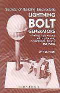Secrets of Building Electrostatic Lightning Bolt Generators