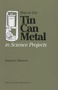 How to Use Tin Can Metal in Science Projects Cover