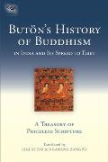 Buton's History of Buddhism in India and Its Spread to Tibet: A Treasury of Priceless Scripture (Tsadra)