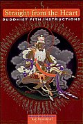 Straight from the Heart: Buddhist Pith Instructions