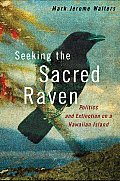 Seeking the Sacred Raven: Politics and Extinction on a Hawaiian Island