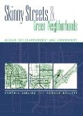 Skinny and Green Neighborhoods : Design for Environment and Community (05 Edition) Cover