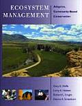Ecosystem Management: Adaptive, Community-Based Conservation Cover