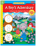 A Boy's Adventure: A Step-By-Step Drawing & Story Book for Kids as Young as Four Years Old!