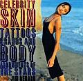 Celebrity Skin: Tattoos, Brands, and Body Adornments of the Stars