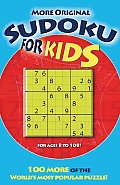 More Original Sudoku for Kids: 100 More of the World's Most Popular Puzzle!