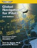 Global Navigation for Pilots : International Flight Techniques and Procedures (2ND 98 Edition)
