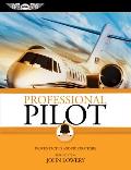Professional Pilot: Proven Tactics and Pic Strategies (3RD 08 Edition)
