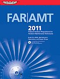 Far/amt 2011 : Federal Aviation Regulations for Aviation Maintenance Technicians (11 - Old Edition)