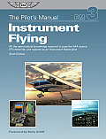 Instrument Flying: All the Aeronautical Knowledge Required to Pass the FAA Exams, Ifr Checkride, and Operate as an Instrument-Rated Pilot