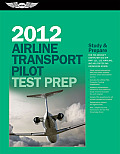 Airline Transport Pilot Test Prep: Study & Prepare for the Aircraft Dispatcher and ATP Part 121, 135, Airplane and Helicopter FAA Knowledge Exams [Wit (Airline Transport Pilot Test Prep)