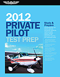 Private Pilot Test Prep 2012: Study and Prepare for Recreational and Private: Airplane, Helicopter, Gyroplane, Glider, Balloon, Airship, Powered Par