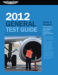 General Test Guide 2012: The "Fast-Track" to Study for and Pass the FAA Aviation Maintenance Technician (Amt) General Knowledge Exam