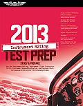 Instrument Rating Test Prep 2013: Study & Prepare for the Instrument Rating, Instrument Flight Instructor (Cfii), Instrument Ground Instructor, and Fo (Test Prep)