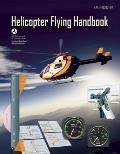 Helicopter Flying Handbook 2012: FAA-H-8083-21A