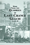 More from the Quarries of Last Chance Gulch #03: More from the Quarries of Last Chance Gulch
