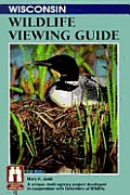 Wisconsin Wildlife Viewing Guide (Watchable Wildlife Series)