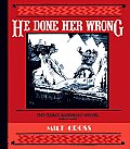 He Done Her Wrong: The Great American Novel Cover