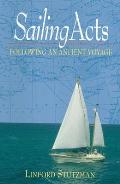 Sailing Acts Following an Ancient Voyage