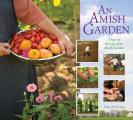 An Amish Garden: A Year in the Life of an Amish Garden