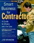 Smart Business for Contractors: A Guide to Money and the Law (For Pros & by Pros)