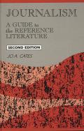 Journalism: A Guide to the Reference Literature Second Edition (Reference Sources in the Humanities)